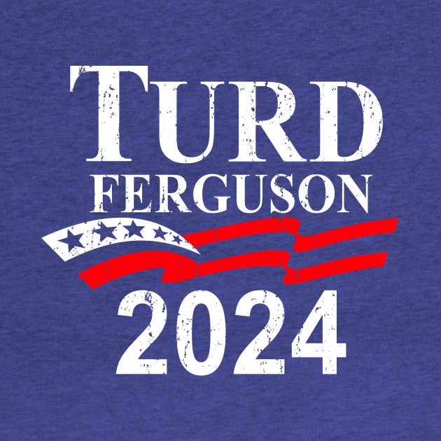 TURD FERGUSON for President 2024 retro by rajem